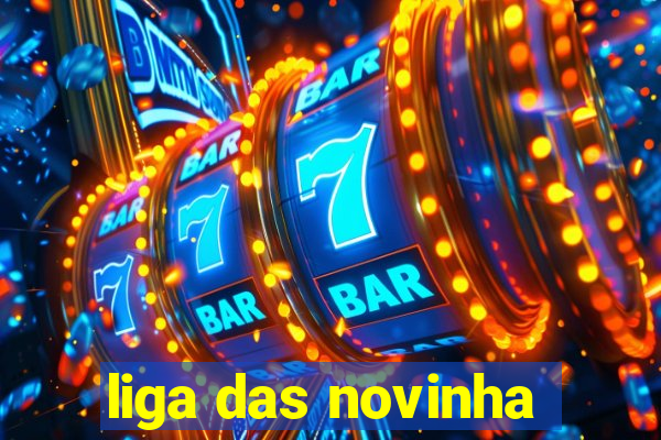 liga das novinha